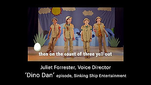 Juliet Forrester, Voice Director: 'Dino Dan' episode